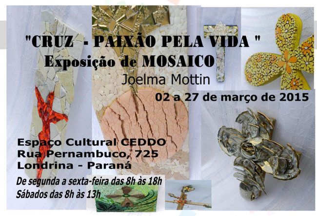 Joelma Mottin expõe: \" Cruz, Paixão pela Vida\", em Londrina,PR