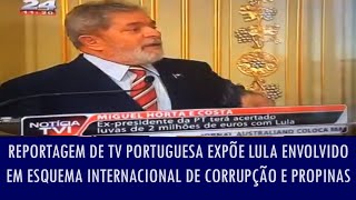 Escândalo em Portugal respinga na gestão do ex-presidente Lula (PT)