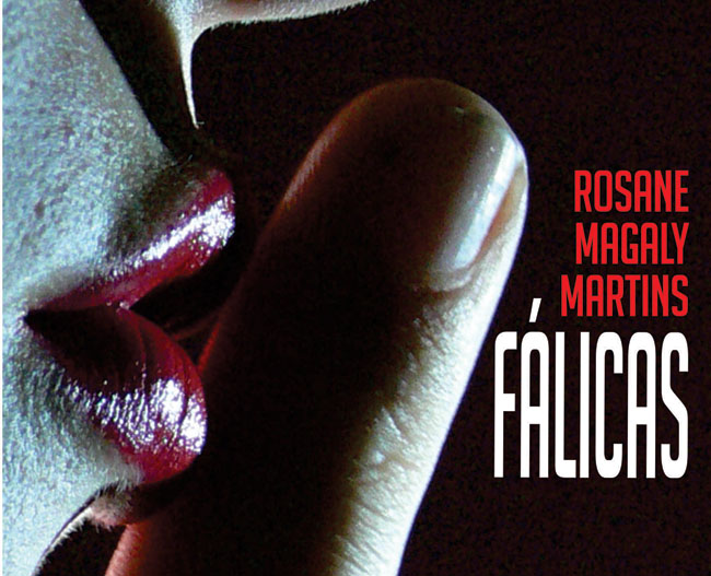 Fálicas - o novo livro de Rosane Martins